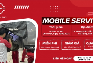 MOBILE SERVICE TẠI CẦN THƠ CÙNG NISSAN TÂN PHÚ