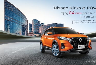 TẶNG 04 NĂM BẢO DƯỠNG, CÙNG NISSAN KICKS E-POWER AN TÂM VẠN DẶM